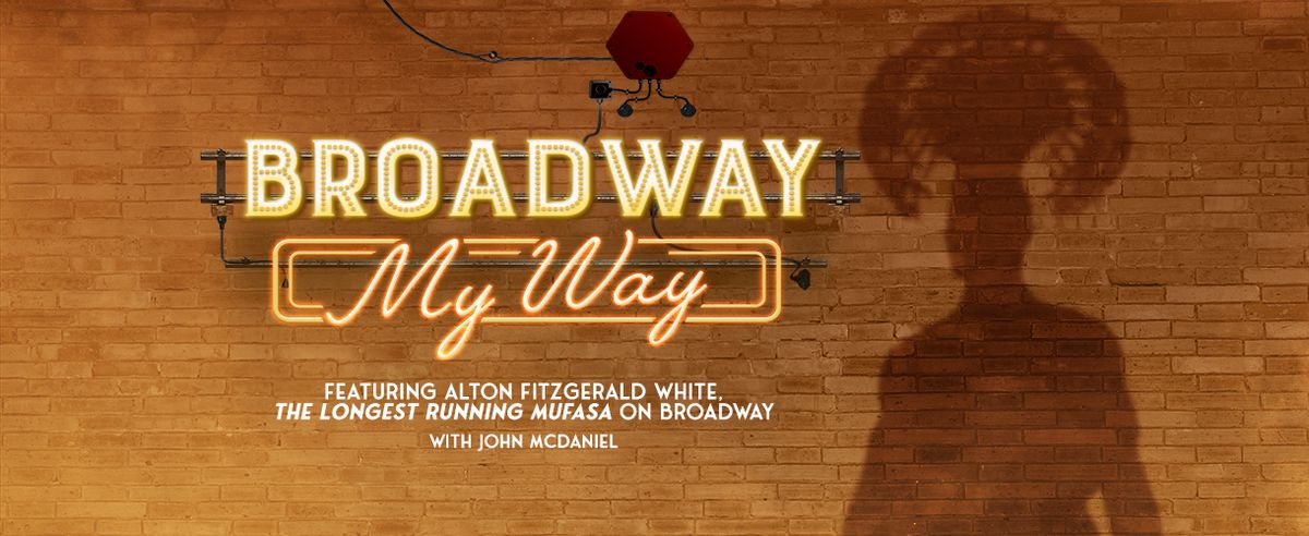 Alton Fitzgerald White: Broadway My Way