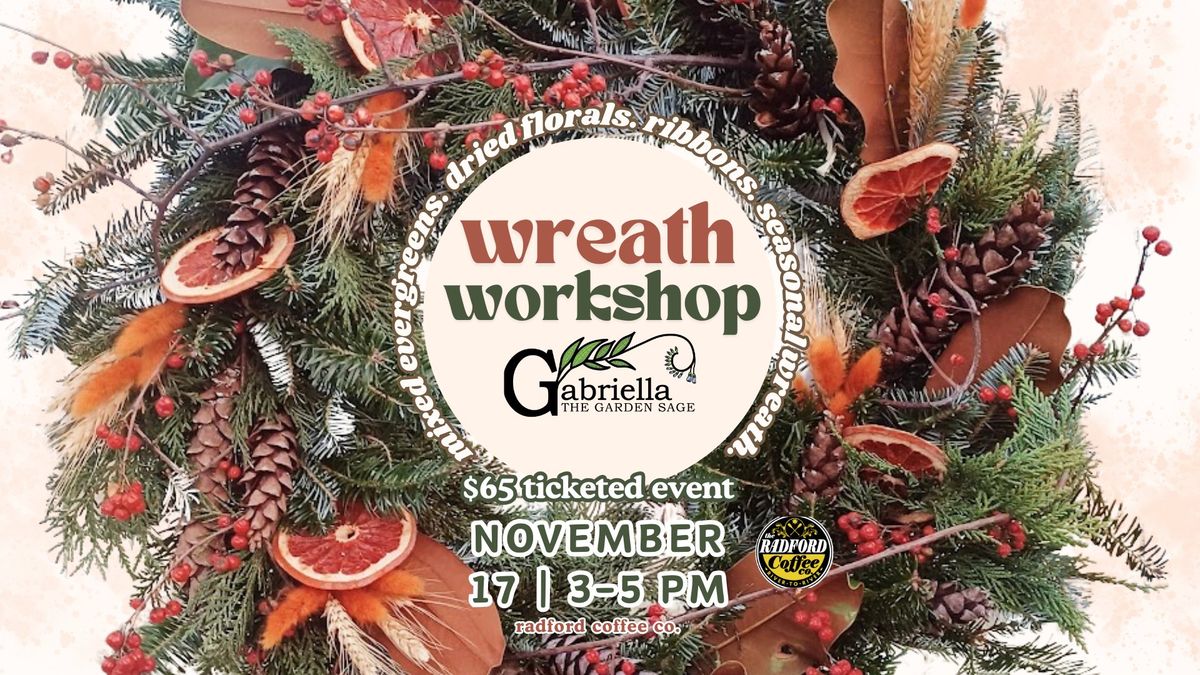 Wreath Workshop | Gabriella the Garden Sage 