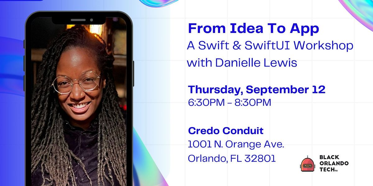 From Idea To App: A Swift & SwiftUI Workshop with Danielle Lewis