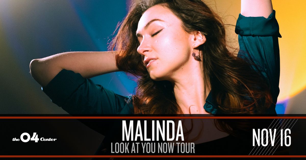 MALINDA: Look At You Now Tour at The 04 Center | Austin