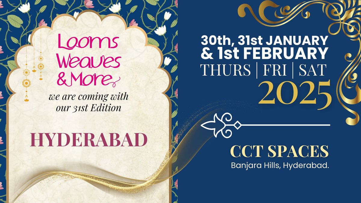 31st Edition of Looms Weaves & More - HYDERABAD