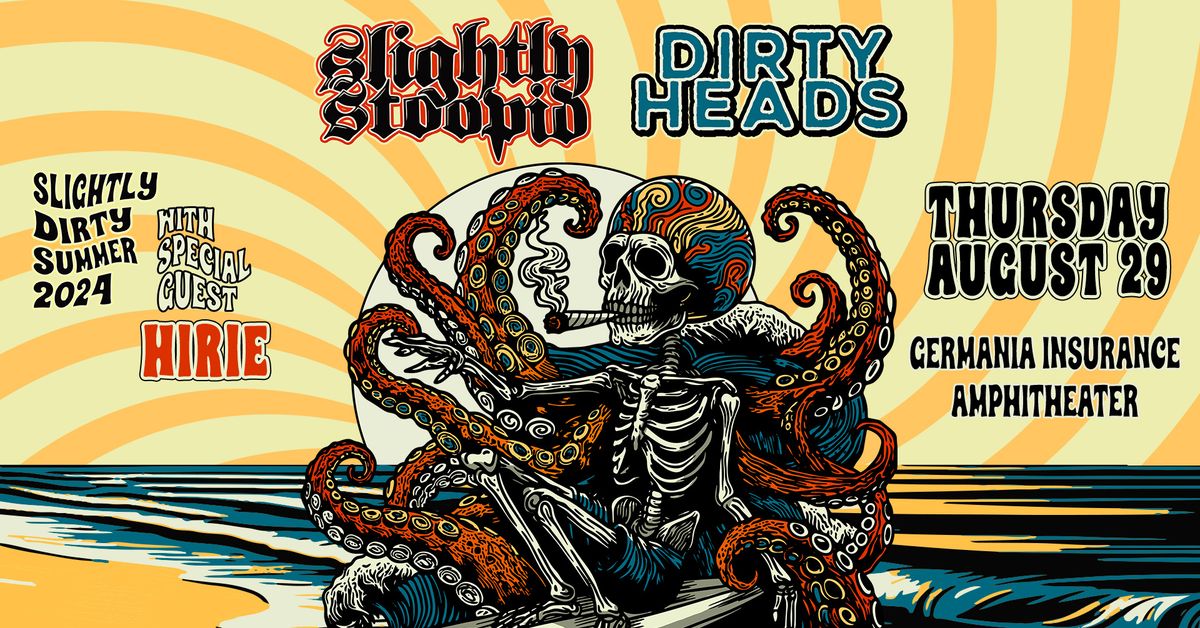 Slightly Stoopid + Dirty Heads in Austin, TX w\/ HIRIE