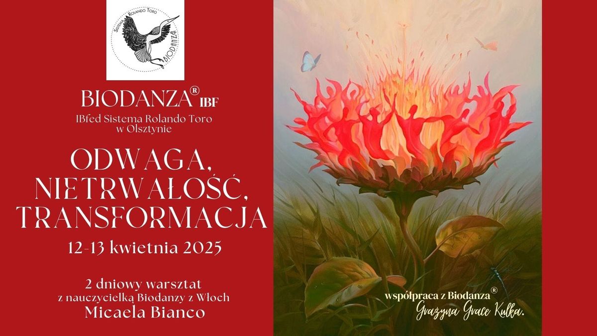 ODWAGA NIETRWA\u0141O\u015a\u0106 TRANSFORMACJA  BIODANZA warsztaty z Micaela Bianco