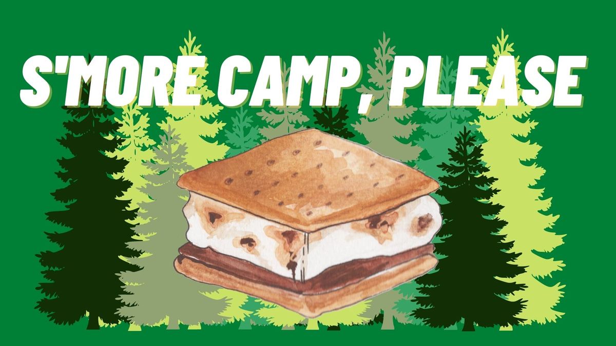 S'More Camp, Please! | IVCC Summer Camp Ages: 5-8