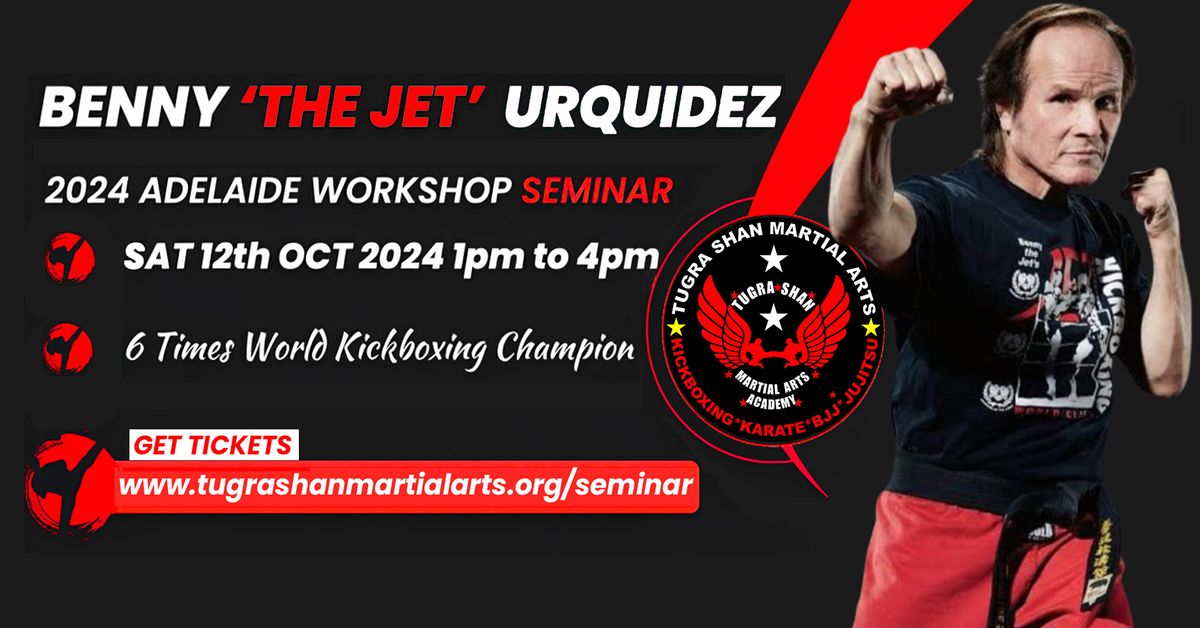 Benny 'The Jet' Urquidez 2024 Adelaide Workshop Seminar