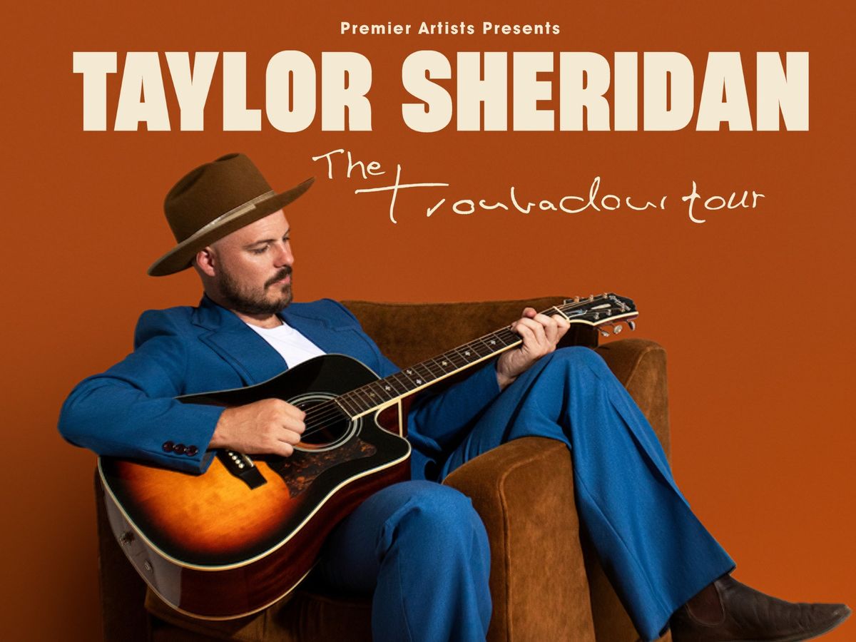 Taylor Sheridan - The Troubadour Tour