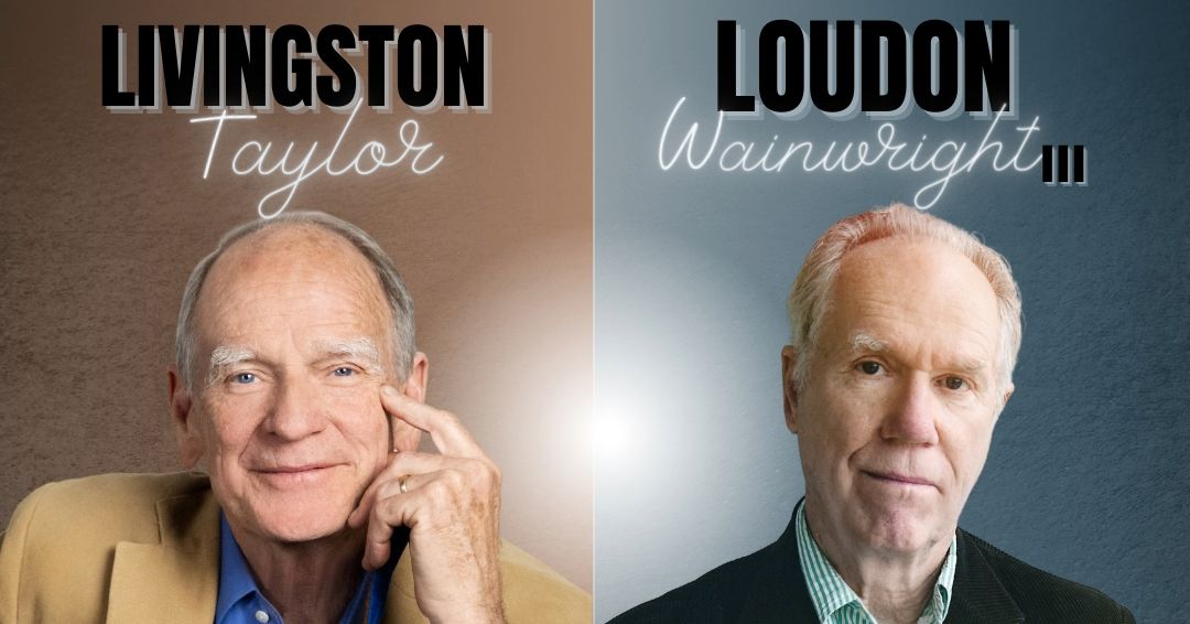 Livingston Taylor & Loudon Wainwright III at Aladdin Theater