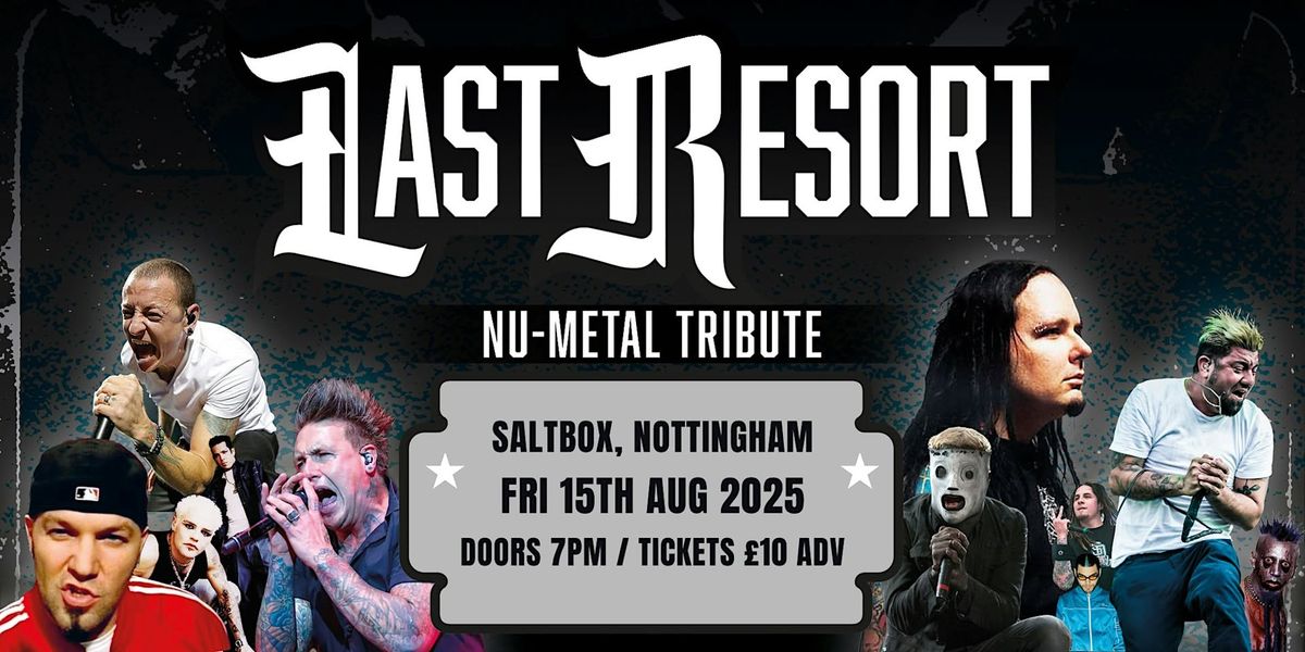 Last Resort - Nu Metal Tribute at Saltbox (Nottingham)