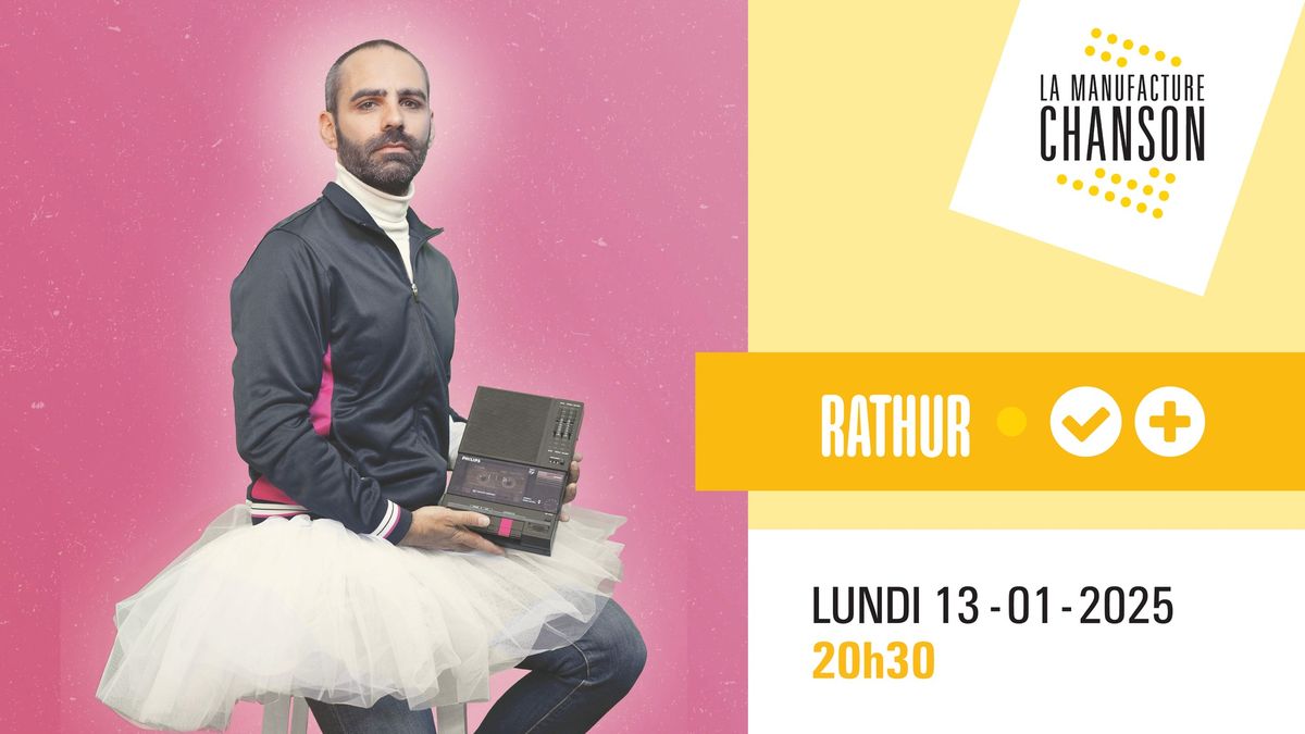 RATHUR \u00b7 La Manufacture Chanson