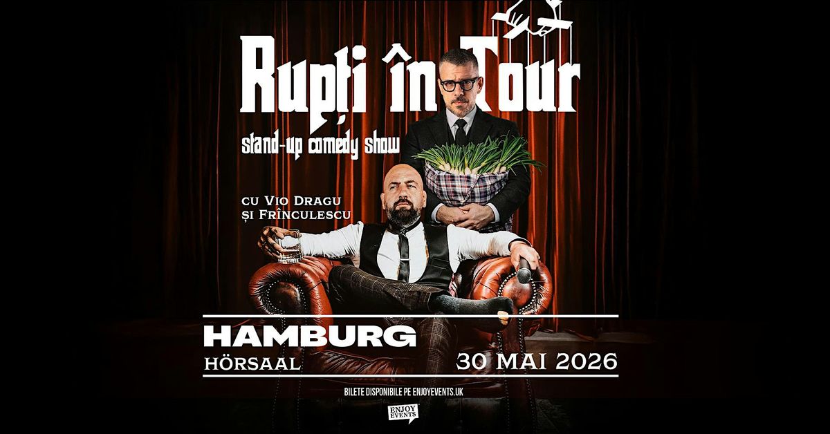VIO & FR\u00ceNCULESCU | RUP\u021aI \u00ceN TOUR-Stand-Up Comedy | HAMBURG | 30.05.2026