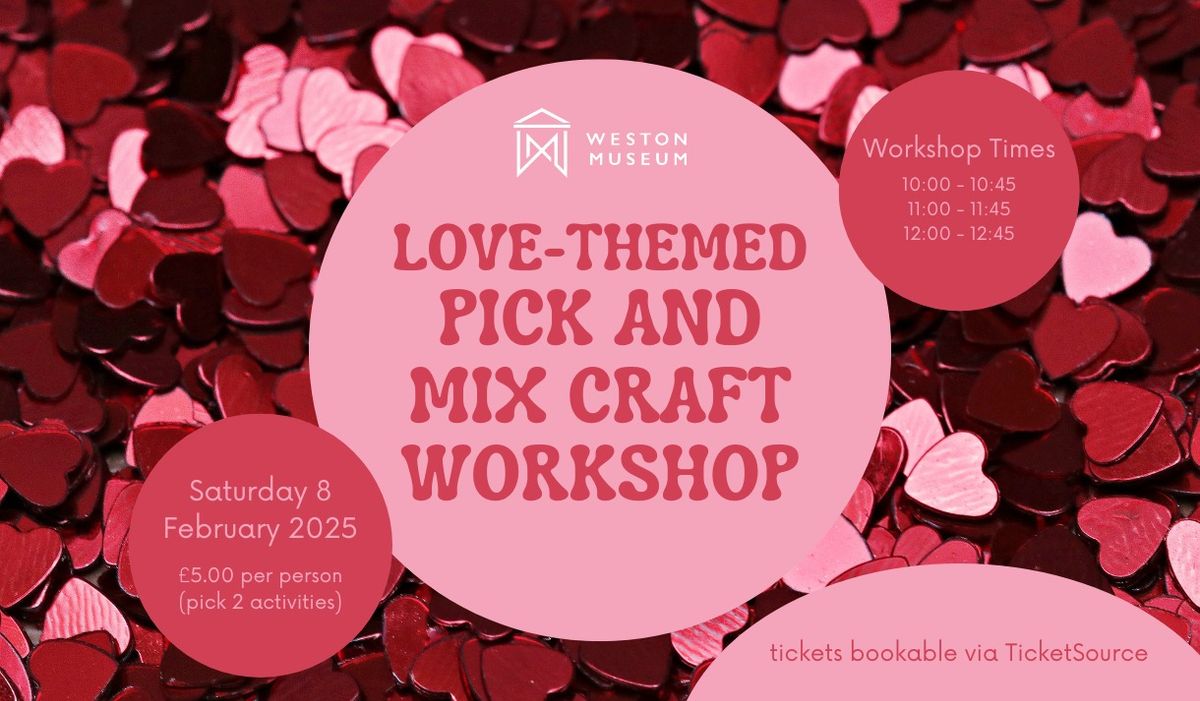 Love-Themed Pick and Mix Crafts Workshop