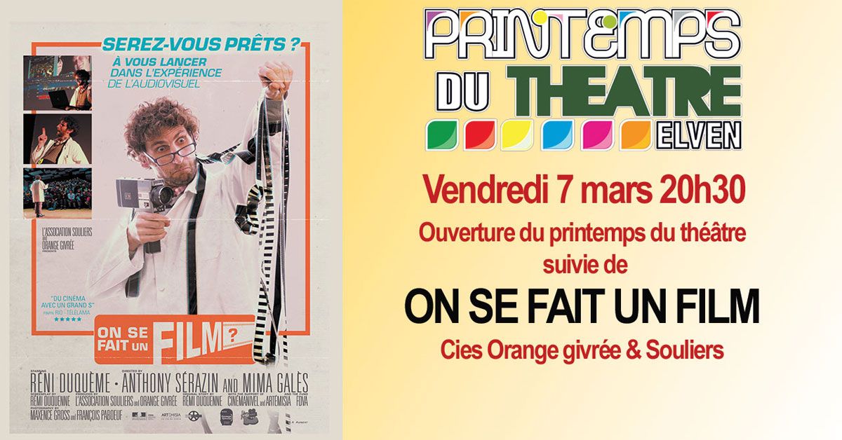 Ouverture du printemps du th\u00e9\u00e2tre avec le spectacle "On se fait un film"