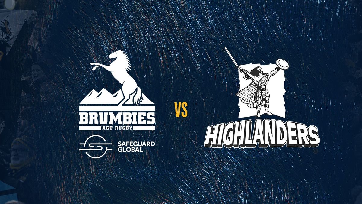 Rd 7 - Safeguard Global ACT Brumbies v Highlanders