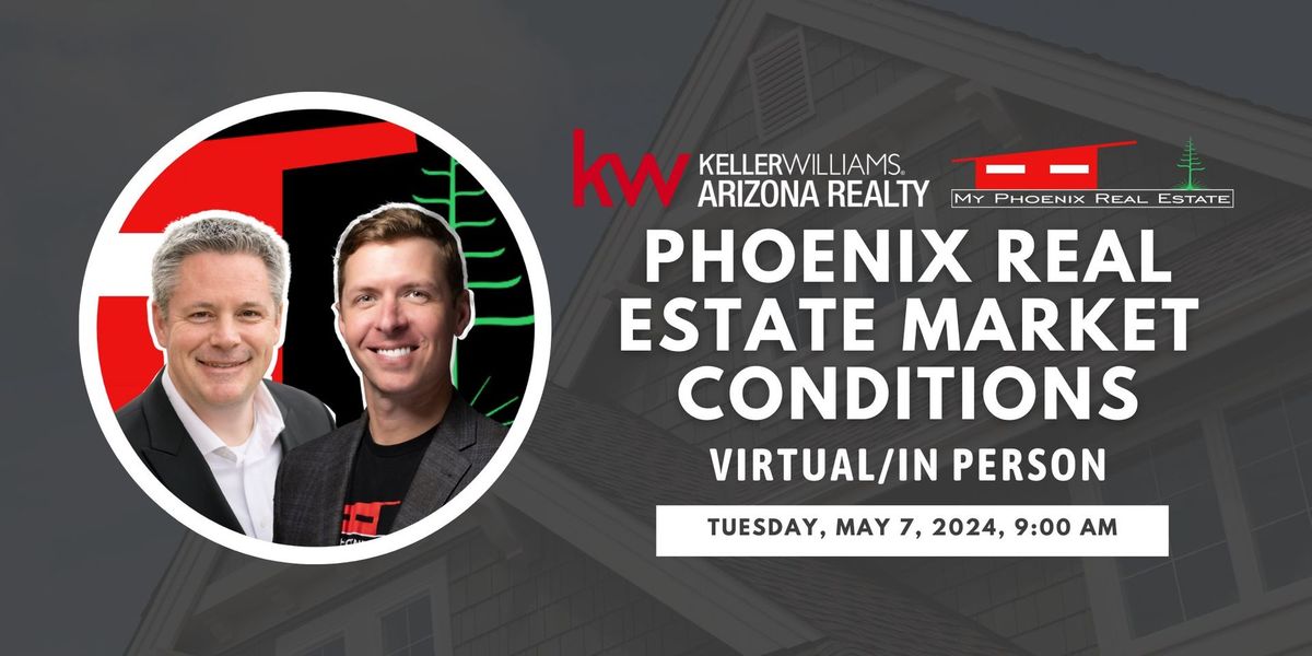 Phoenix Real Estate Market Conditions - Virtual\/In Person