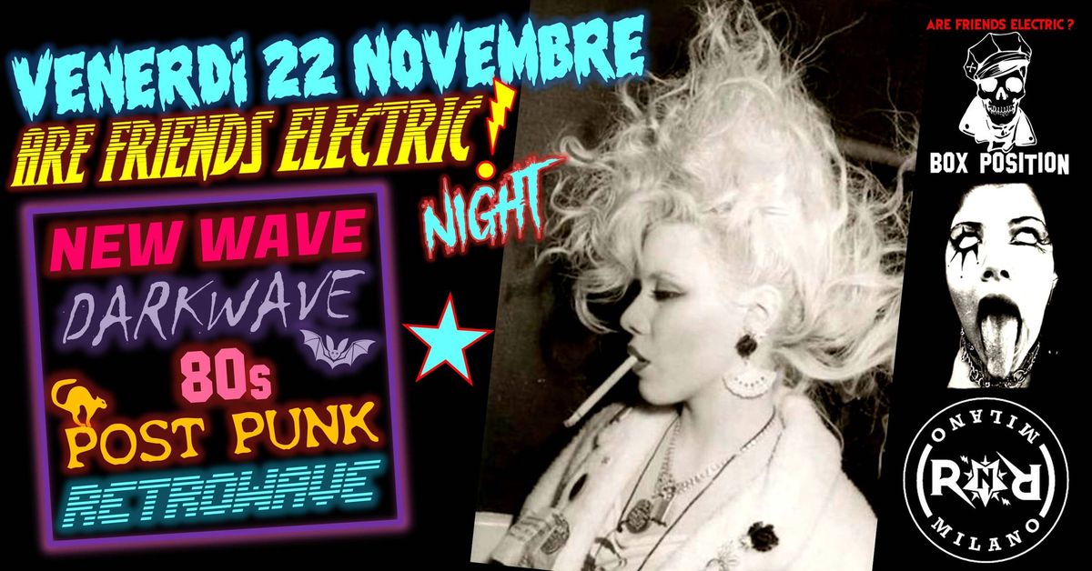 \u26a1\ufe0fAre Friends Electric?Night @ Rock'n'Roll Milano