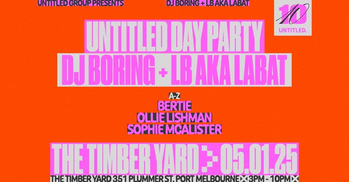 Untitled Day Party \u2014 DJ BORING + LB aka LABAT (Naarm \/ Melbourne)