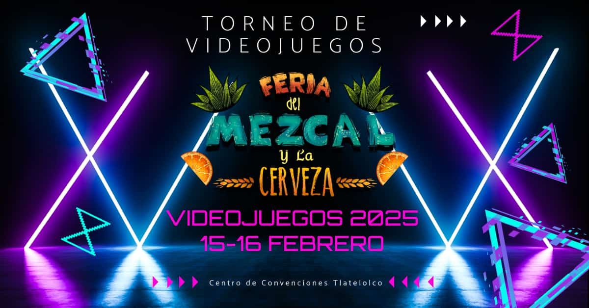 Feria del Mezcal y la Cerveza + Videojuegos 2025