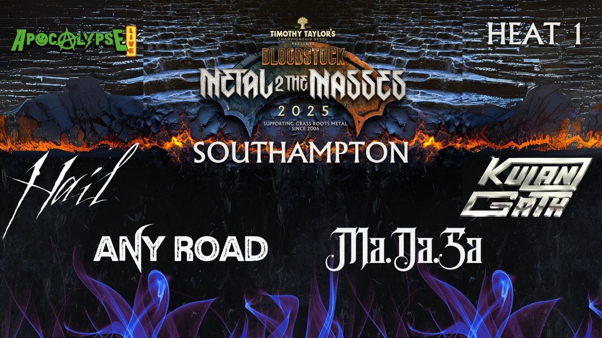 Bloodstock Metal To The Masses - SOUTHAMPTON - HEAT 1