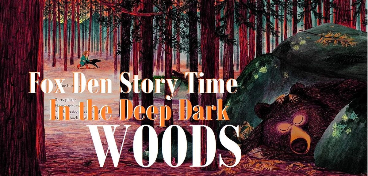 Fox Den Story Time - Into the Woods