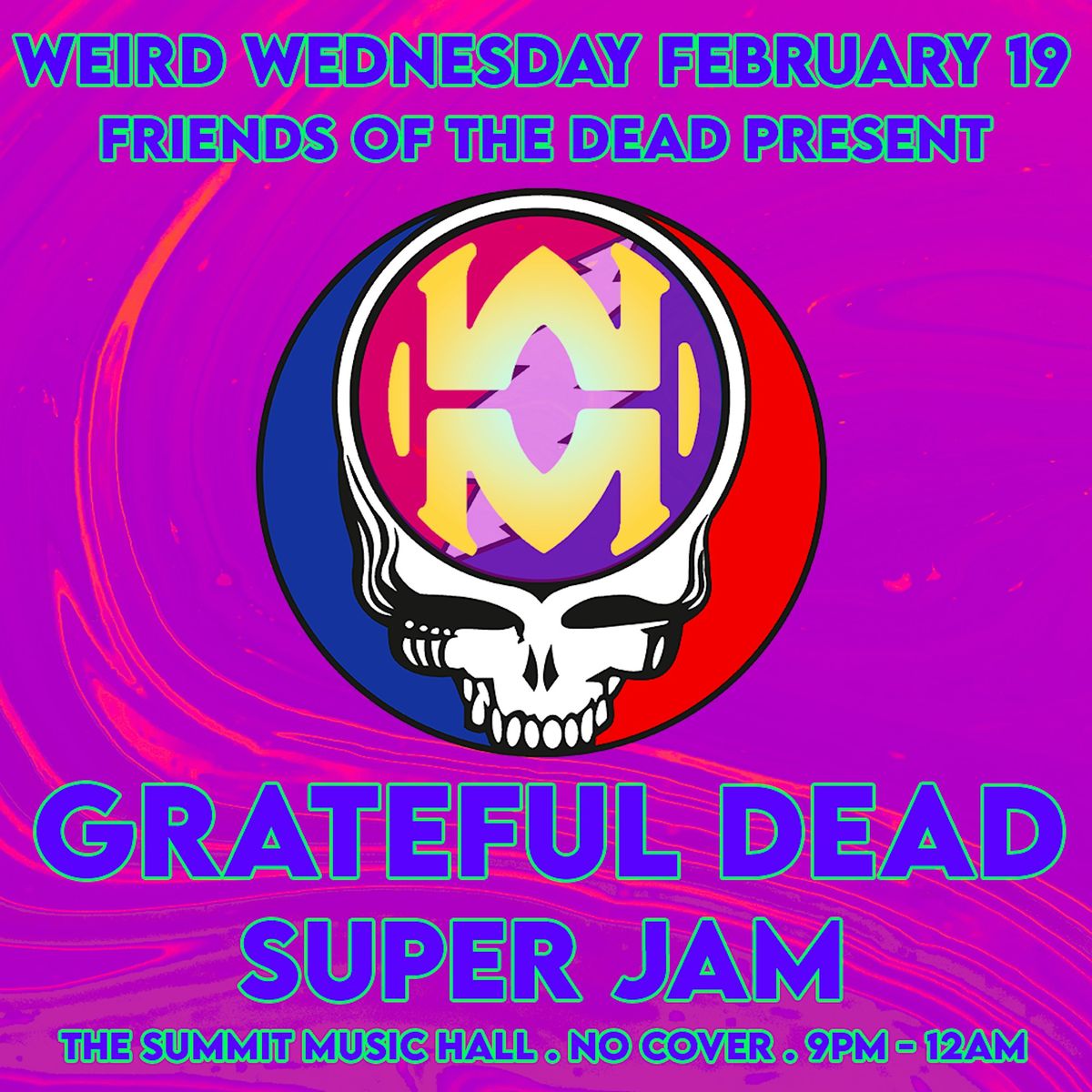 Grateful Dead Super Jam -  FREE Weird Wednesday @ The Summit Music Hall