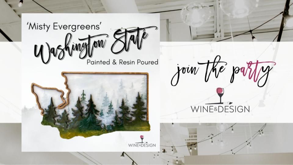 Misty Evergreens WA State Paint + Resin Workshop | Wine & Design