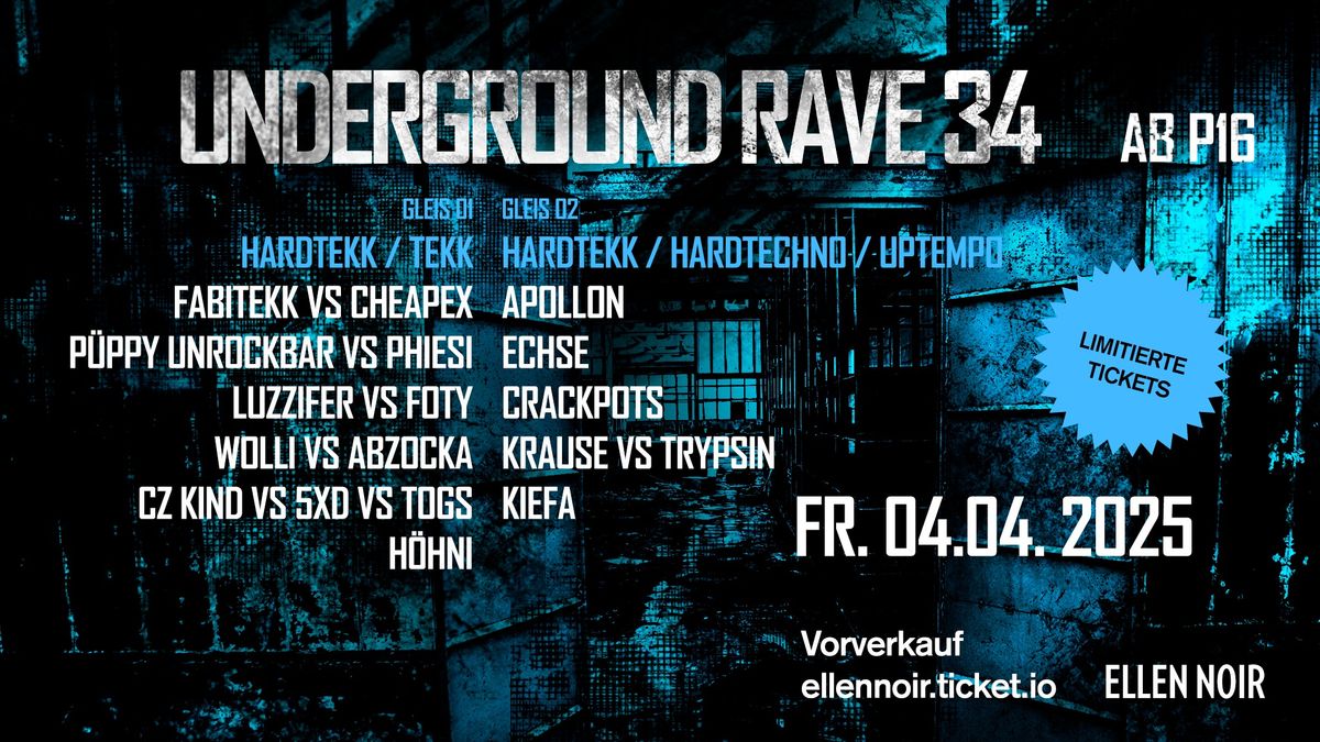 UNDERGROUND RAVE 34 \/ 2 FLOORS \/ 18 ACTS \/ Hardtekk \/ Uptempo \/ Hardtechno live