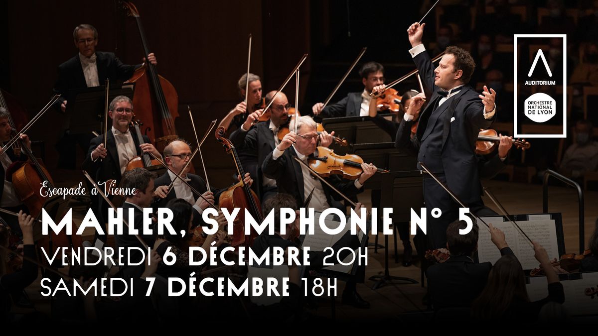 Mahler, Symphonie N\u00b0 5 \u2022 Orchestre national de Lyon \/ Nikolaj Szeps-Znaider 