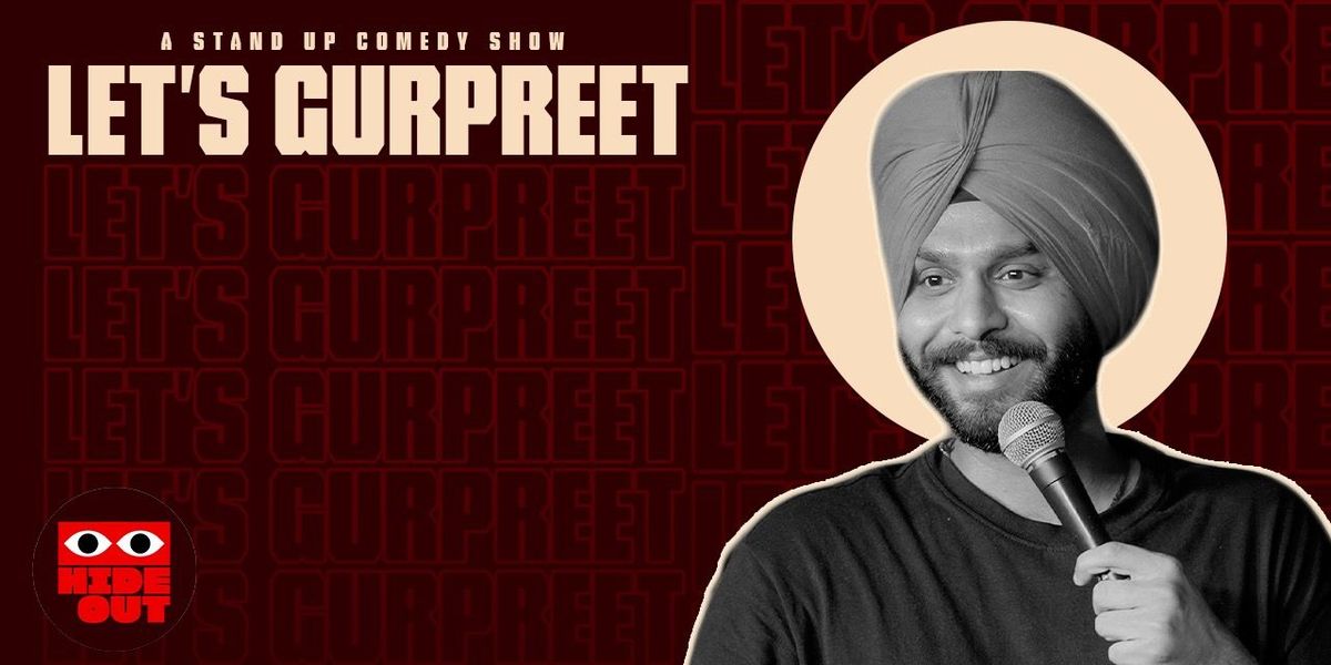 Lets Gurpreet - A standup comedy solo show