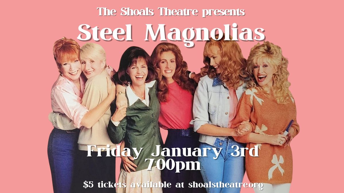 Steel Magnolias at the Shoals Theatre