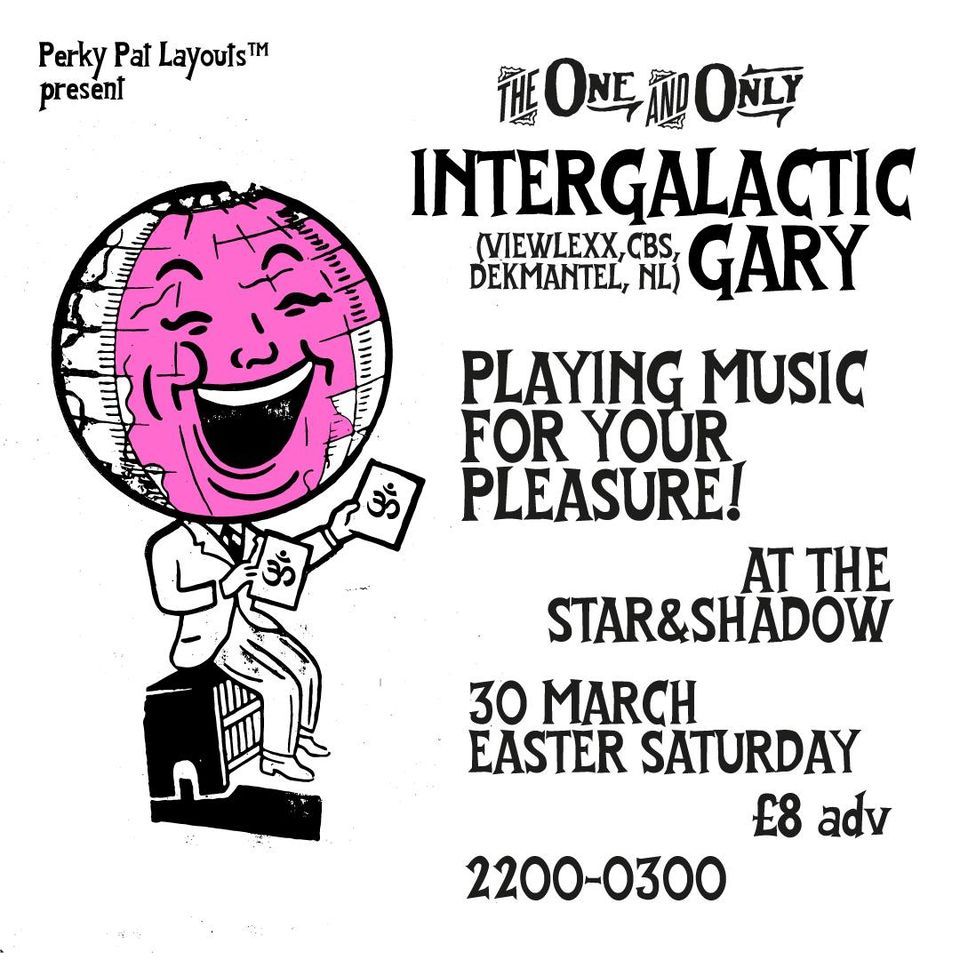 Easter Saturday: Intergalactic Gary (4hr set)