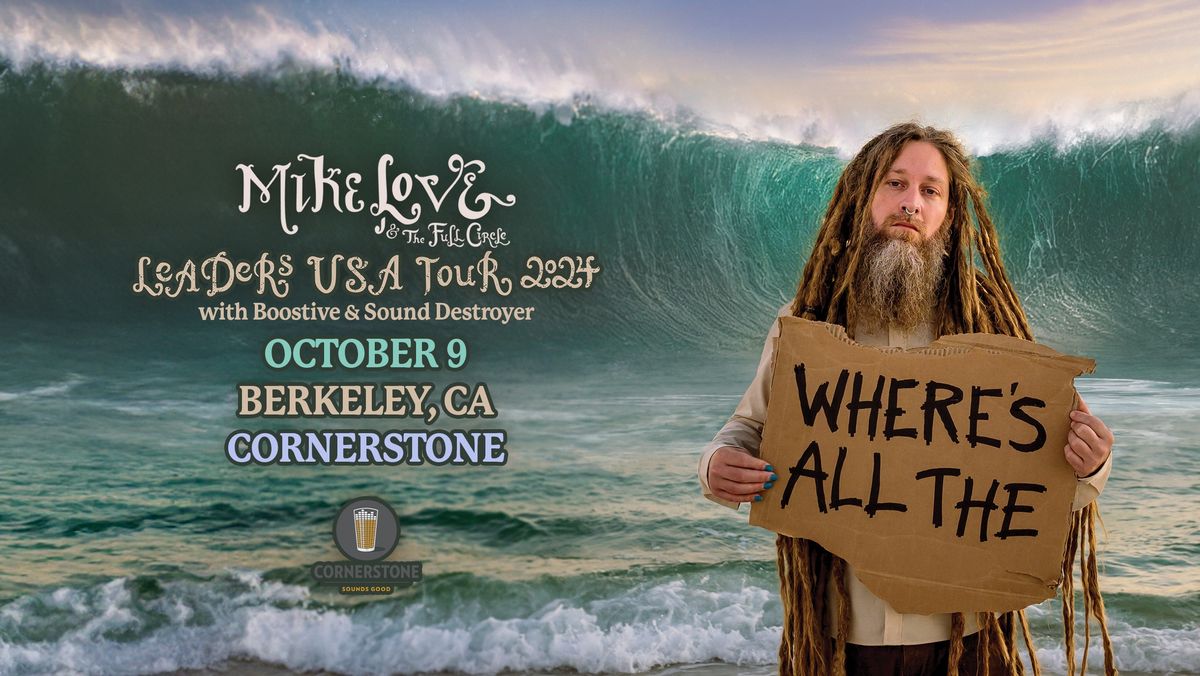 Mike Love & The Full Circle live at Cornerstone Berkeley w\/ Boostive & Sound Destroyer