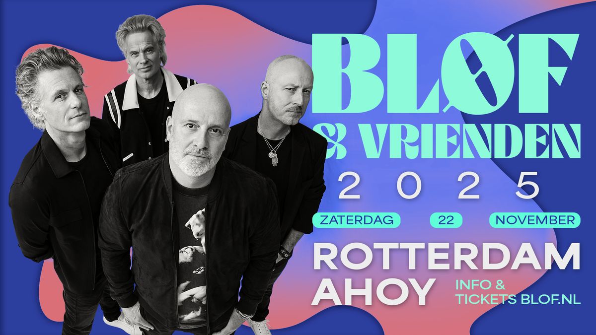 BL\u00d8F & Vrienden 2025 in Rotterdam Ahoy