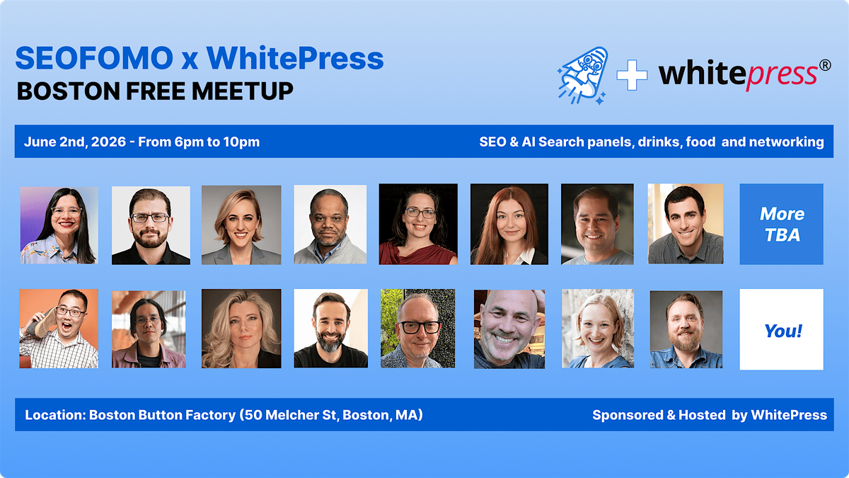 SEOFOMO x WhitePress Free Meetup in Boston