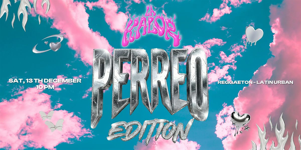 LA KALOR- PERREO EDITION \u2764\ufe0f