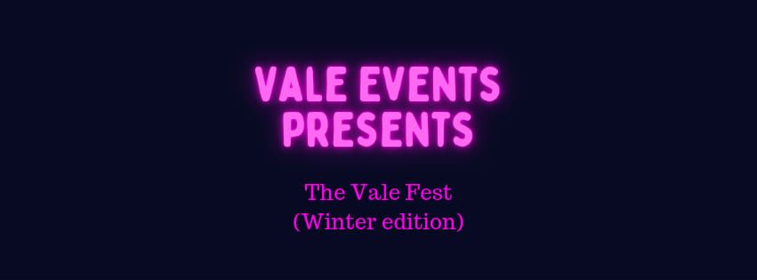 The Vale Fest (winter edition)