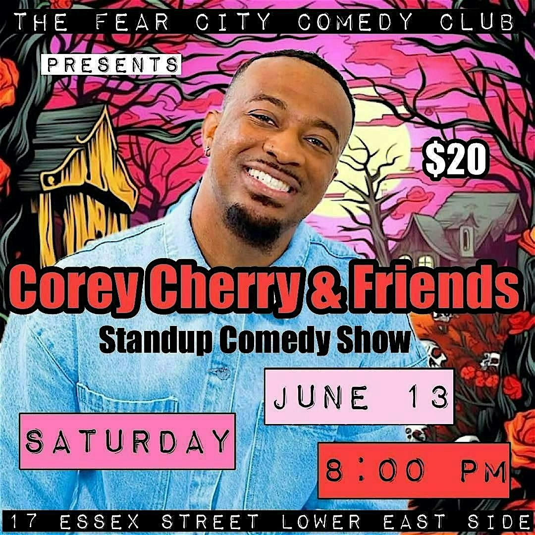 THE FEAR CITY COMEDY CLUB PRESENTS: Corey Cherry & Friends - A Comedy Show