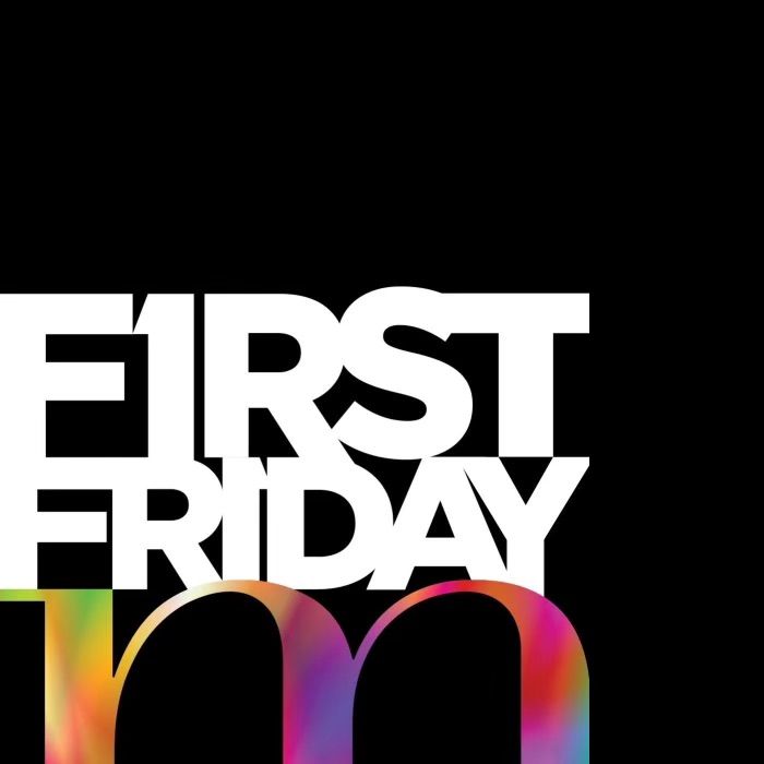 FIRST FRIDAY - An evening of art, music and community!