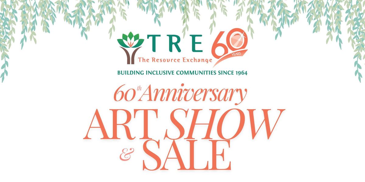 TRE's 60th Anniversary Art Show & Sale 