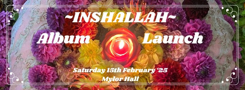 Inshallah and Friends Album Launch "SUNBURST"