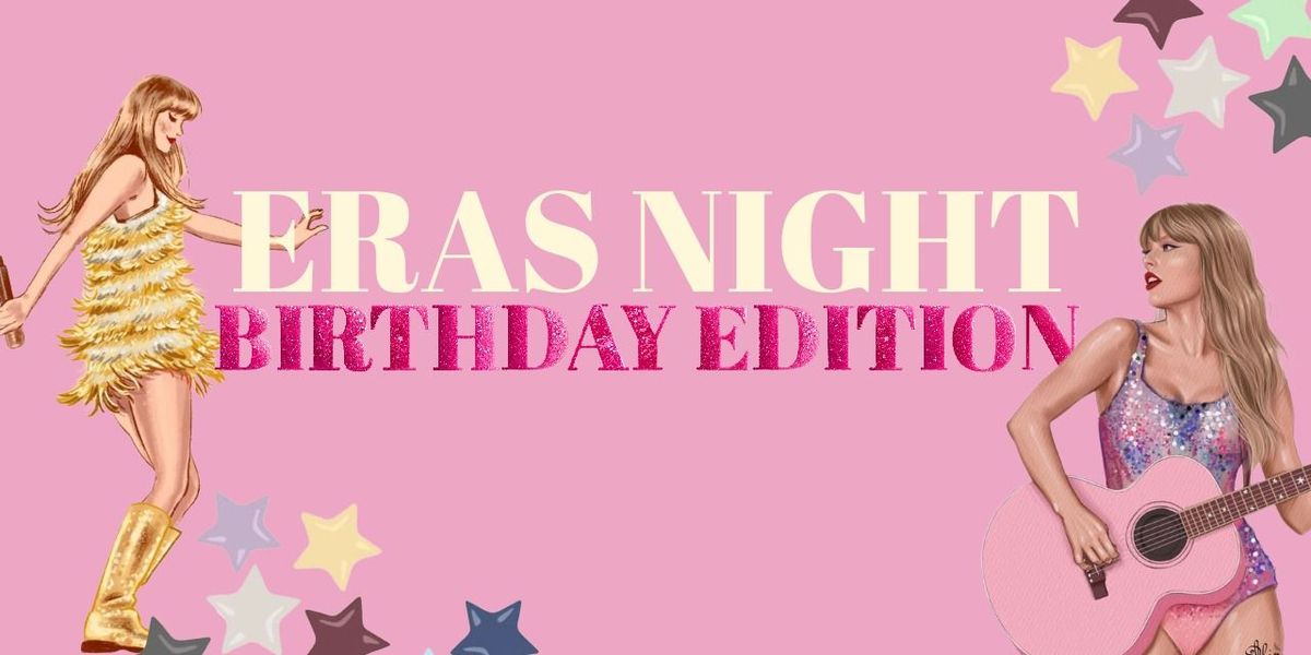 Eras Night: Bithday Edition