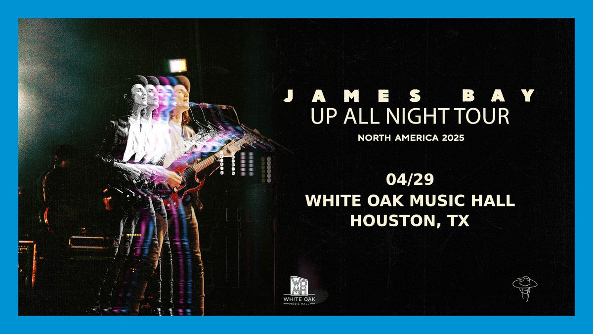 James Bay - Up All Night Tour