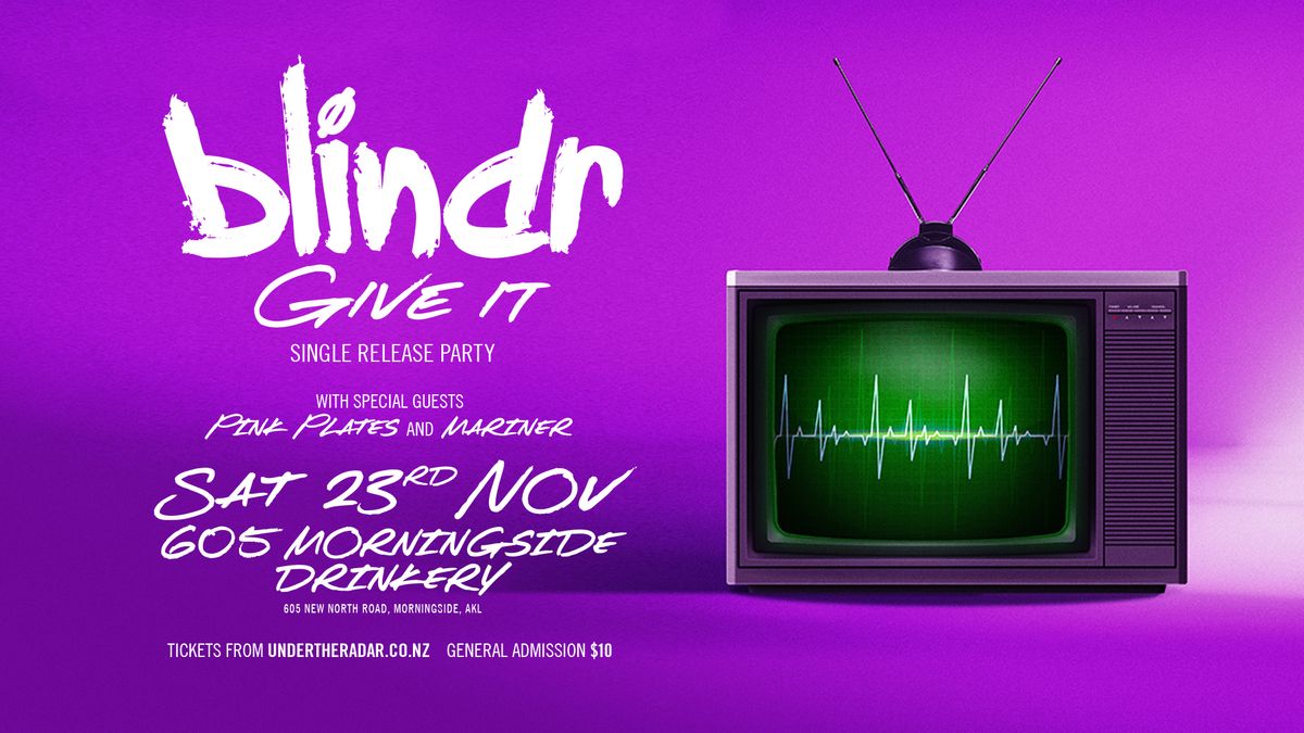 blindr - Give It - Single Release Party