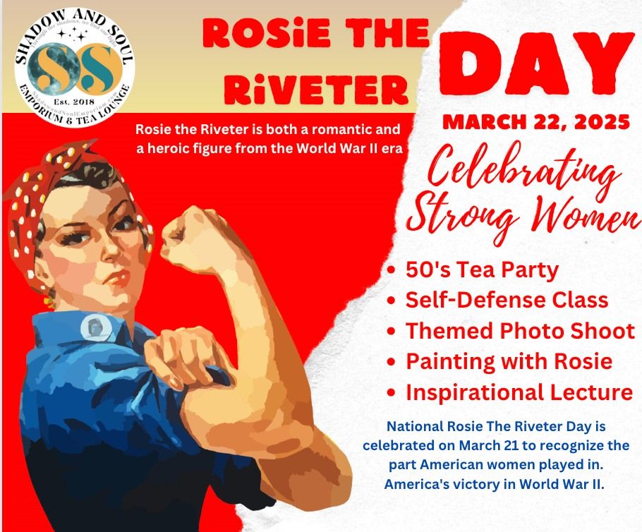 Rosie The Riveter Day;Celebrating Strong Women MOVED TO MARCH 22, 2025