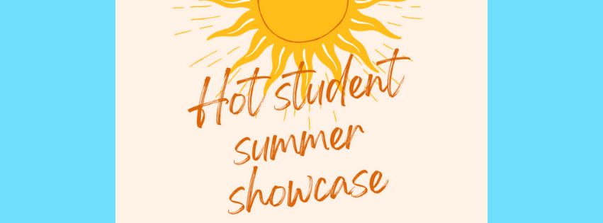 Hot Student Summer Showcase 