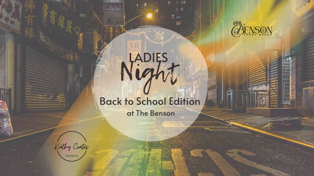 Ladies Night: Back to School Edition at The Benson