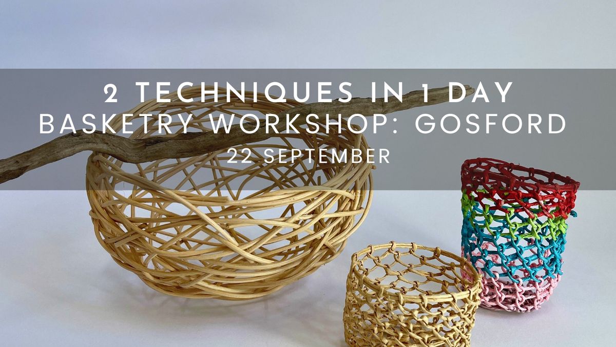 2 Techniques in 1 Day Basketry Weaving Workshop, Gosford, Central Coast 