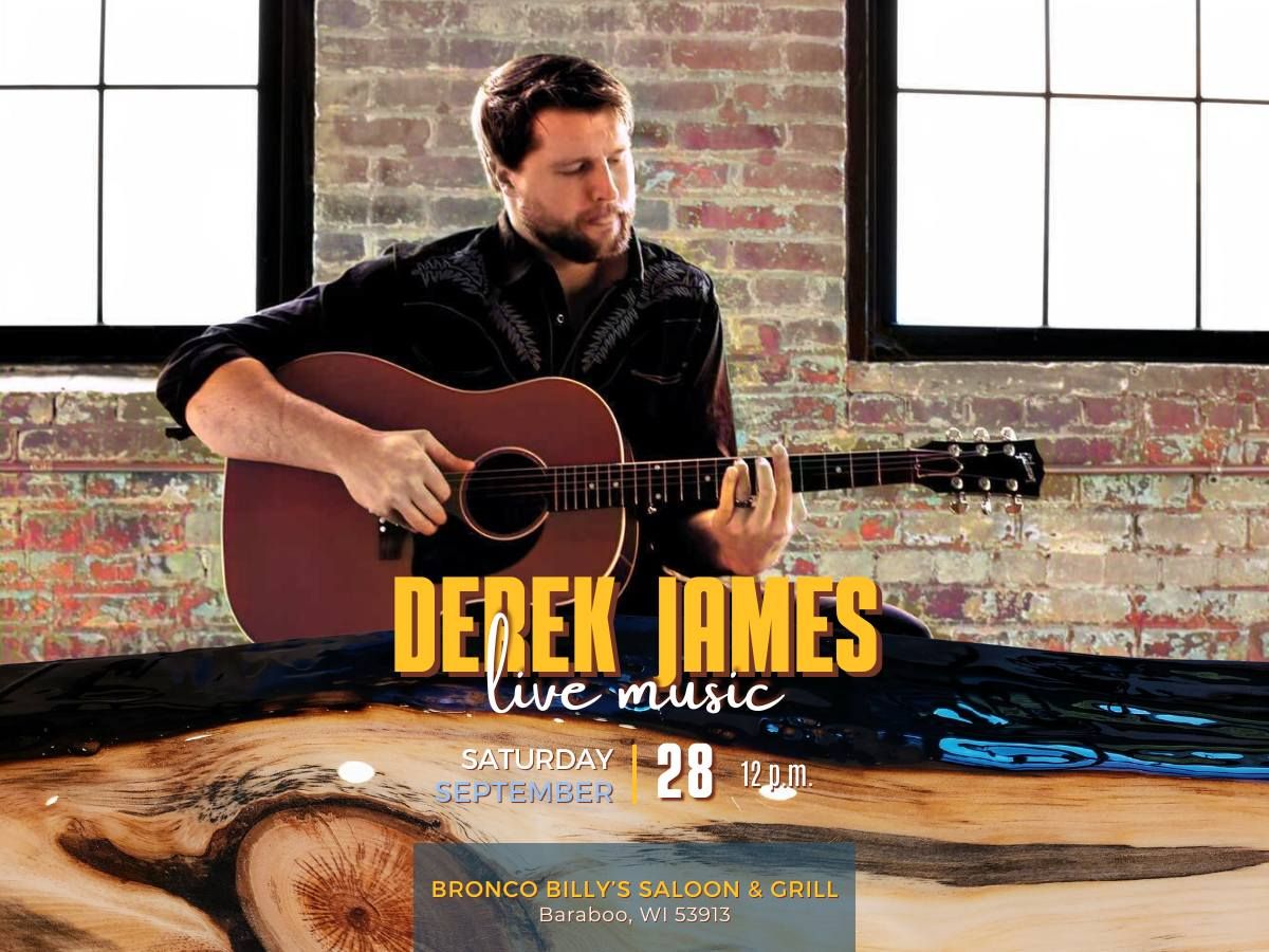 Live Music by Derek James at Bronco Billy\u2019s Saloon & Grill