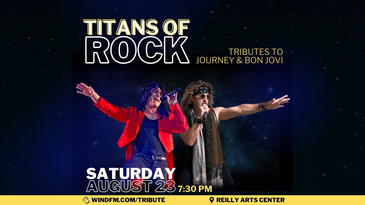 Wind-FM Rocks the Reilly: Titans of Rock | Journey & Bon Jovi Tribute Concert