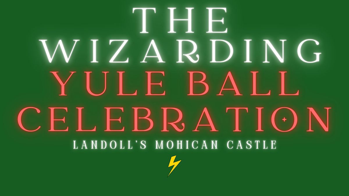 The Wizarding Yule Christmas Ball at Landoll's Mohican Castle