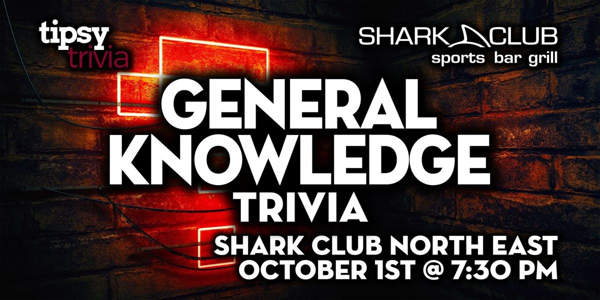 Calgary: Shark Club North - General Knowledge Trivia - Oct 1, 7:30pm